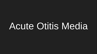 Acute Otitis Media and Potential Complications [upl. by Nnaeirelav]