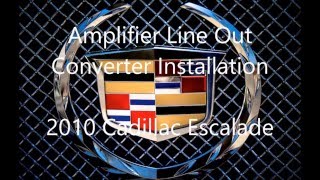 2010 20072014 Cadillac Escalade Amplifier Wiring Install using Scosche LOC2SL Line Out Converter [upl. by Urian]