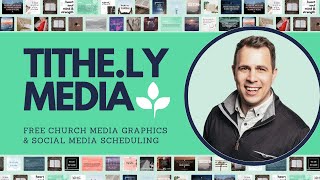 Tithely Media  Free Church Media Graphics amp Social Media Scheduling [upl. by Trillby238]