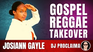 GOSPEL REGGAE  Josiann Gayle  Gospel Reggae Takeover  DJ Proclaima [upl. by Ranite854]