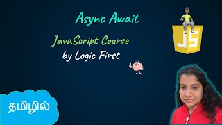 Async await  Asynchronous javascript  JavaScript Course  Logic First Tamil [upl. by Aihsyt828]