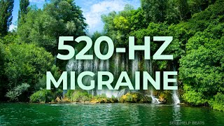 520Hz Music Therapy for Migraine Headache  40Hz Binaural Beat  Healing Relaxing Calming [upl. by Eldred]