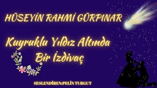 Kuyruklu Yıldız Altında Bir İzdivaç  Hüseyin Rahmi Gürpınar sesli kitap [upl. by Yoshi272]