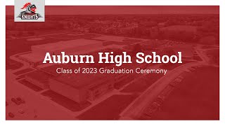 Auburn High School  Class of 2023 Graduation Ceremony [upl. by Vahe]