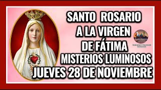 SANTO ROSARIO POR LA VIRGEN DE FÁTIMA MISTERIOS LUMINOSOS  JUEVES 28 DE NOVIEMBRE DE 2024 [upl. by Hirst719]