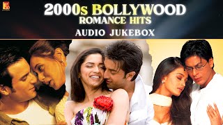 2000s Bollywood Romance Hits  Audio Jukebox  Hindi Love Songs  Superhit Romantic Songs [upl. by Hanus647]