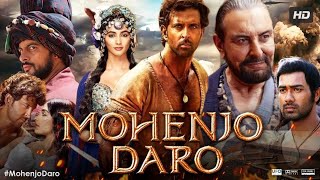 MOHENJO DARO full movie Hrithik Roshan FULL HD Action Romantic hindi movie [upl. by Nailliw]