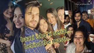 Baazi Ishq ki serialBehind the Masti videoEkanshMehak and other characters Masti [upl. by Herrmann]