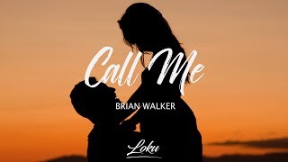 Brian Walker  Call Me Lyrics [upl. by Archaimbaud]