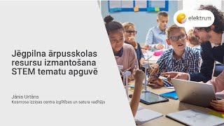 Jēgpilna ārpusskolas resursu izmantošana STEM tematu apguvē [upl. by Arehc]