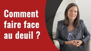 Comment faire face au deuil [upl. by Eidnak]