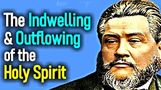 The Indwelling and Outflowing of the Holy Spirit  Charles Spurgeon Audio Sermons [upl. by Sajet]