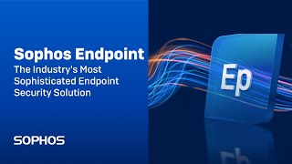 Sophos Endpoint  The Industrys Most Sophisticated Endpoint Security [upl. by Danas441]