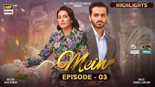 Mein Episode 3  Highlights  Ayeza Khan  Wahaj Ali  ARY Digital [upl. by Ibbetson]