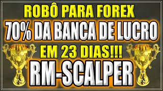 Forex trader Com Robô RMSCALPER 70 Da banca Em 23 Dias Absurdo [upl. by Anegroeg953]