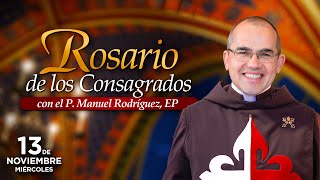 Rosario de los CONSAGRADOS 🙏🏻Con el P Manuel Rodríguez [upl. by Elianora]