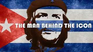 Che Guevara  The man behind the Icon [upl. by Christis2]