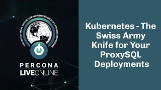 Kubernetes  the Swiss Army Knife for your ProxySQL deployments  Rene Cannao  Percona Live 2020 [upl. by Olpe]