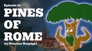 A musical march through the history of Rome  Ep 24 Pines of Rome by Ottorino Respighi [upl. by Publea]