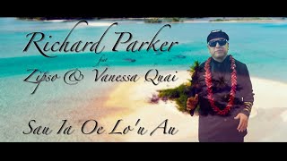 Richard Parker  Sau Ia Oe Lou Au Official Music Video ft Zipso amp Vanessa Quai [upl. by Avirt273]