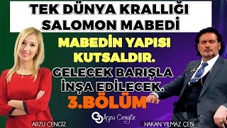 TEK DÜNYA KRALLIĞI SALOMON MABEDİ  3Bölüm  Hakan Yılmaz Çebi amp Arzu Cengiz  02112024 [upl. by Nallaf]