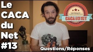 Le CACA du Net 13 QuestionRéponses [upl. by Koenraad]