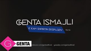 Genta Ismajli  E Kam Shpirtin Eksploziv Remix Audio [upl. by Oiligriv]