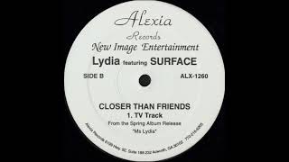 Lydia Feat Surface  Closer Than Friends Extended Version [upl. by Stephen429]