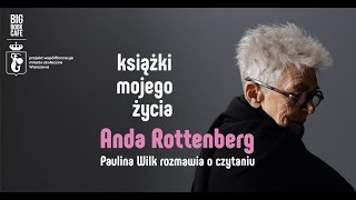 Anda Rottenberg w Big Book Cafe  Książki Mojego Życia Paulina Wilk rozmawia o czytaniu [upl. by Gunthar]