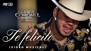 Gerardo Coronel quotEl Jerryquot  Te Felicito Video Oficial [upl. by Shute]