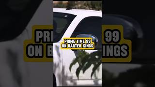 Prime Time 99 on Barter Kings [upl. by Nytsua]