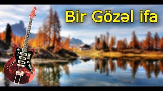 Bir Gozel Segah  Gitara Super ifa \ Dinlemeye Deyer Mence [upl. by Gilbye]