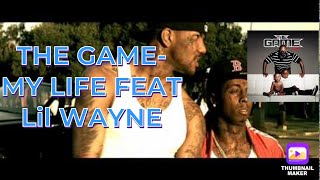 THE GAME  MY LIFE FEAT Lil WAYNE REACTION [upl. by Eelydnarb506]