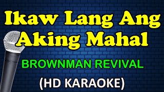 IKAW LANG ANG AKING MAHAL  Brownman Revival HD Karaoke [upl. by Ahsyas]