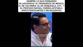 LO DIJO Fernando Villavicencio EL PRESIDENTE D MEXICO COLOMBIA Y RAFAEL CORREA APOYAN A NARCOS [upl. by Attenov]