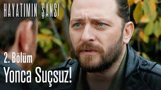 Yonca suçsuz  Hayatımın Şansı 2 Bölüm [upl. by Zawde88]