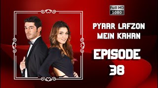 Pyaar Lafzon Mein Kahan  Episode 38 HD 2023 [upl. by Inavihs]