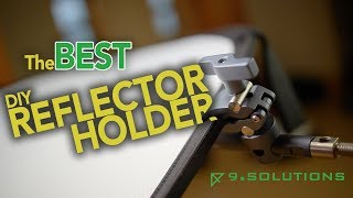 The Most Versatile Reflector Holder with Parts From 9Solutions [upl. by Irrot923]