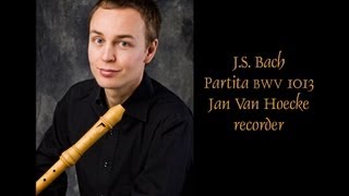 JS Bach Partita BWV 1013 Jan Van Hoecke recorder Voices of Music Bach Competition 2012 [upl. by Aharon]