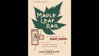 Maple Leaf Rag – Scott Joplin 1899 [upl. by Giglio98]