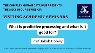 Professor Jakob Hohwy What is predictive processing and what is it good for [upl. by Naerb837]