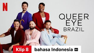 Queer Eye Brazil Season 1 Klip 8 dengan subtitle  Trailer bahasa Indonesia  Netflix [upl. by Janet24]