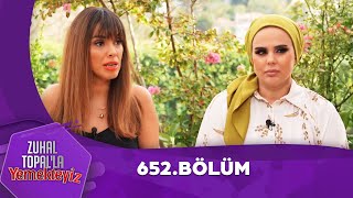 Zuhal Topalla Yemekteyiz 652 Bölüm Yemekteyiz [upl. by Allista403]