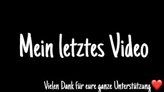 Mein letztes Video [upl. by Leverick]