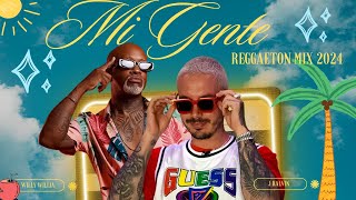 Mi Gente 💖 J Balvin Willy William Lyrics  Mix Canciones Reggaeton 2024 [upl. by Norm691]