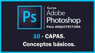 CURSO PHOTOSHOP para ARQUITECTURA  10  CAPAS  conceptos básicos [upl. by Iams56]