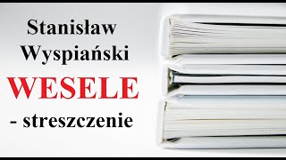 WESELE  streszczenie  Stanisław Wyspiański [upl. by Kalk]