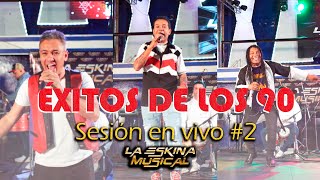 ÉXITOS DE LOS 90  SESION EN VIVO 2 ADELANTO [upl. by Marabelle473]