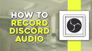 How To Record Discord Audio In OBS Easiest Way [upl. by Nylynnej833]