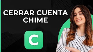 Cerrar Cuenta de Chime  Cómo Eliminar tu Cuenta de Chime  Quitar Cuenta de Chime  Suspender Chime [upl. by Dimitri794]